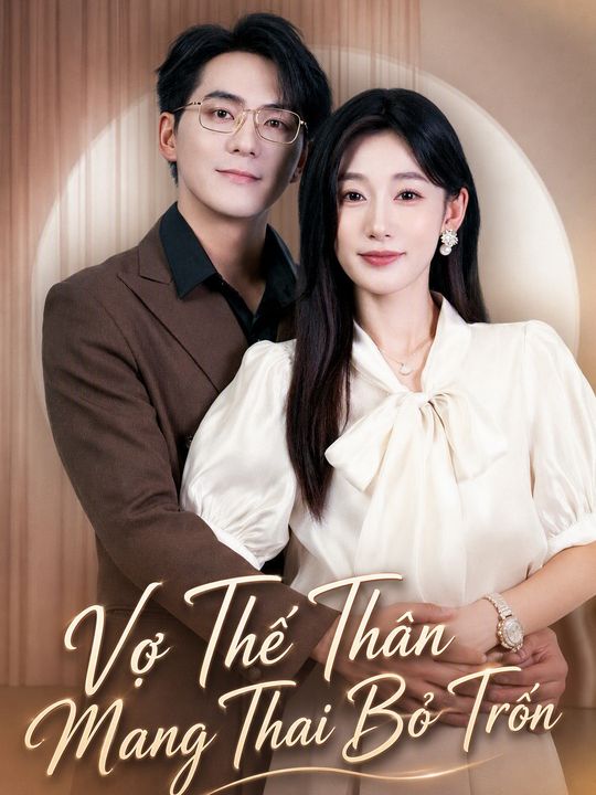 Vợ Thế Thân Mang Thai Bỏ Trốn