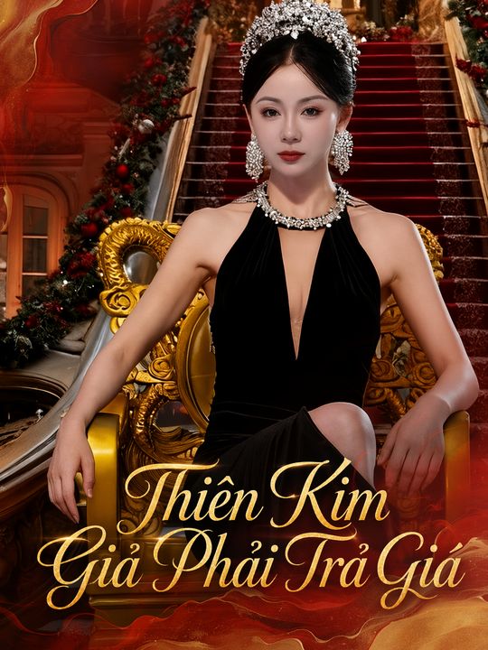 Thiên Kim Giả Phải Trả Giá