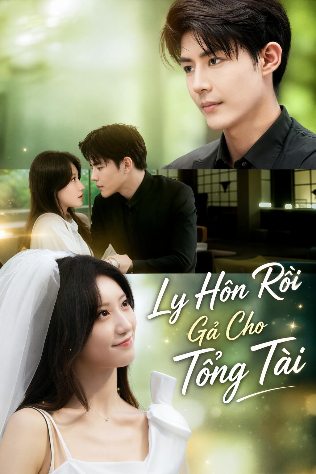 Ly Hôn Rồi Gả Cho Tổng Tài