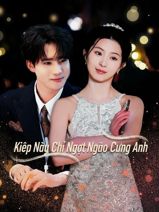 Kiếp Này Chỉ Ngọt Ngào Cùng Anh