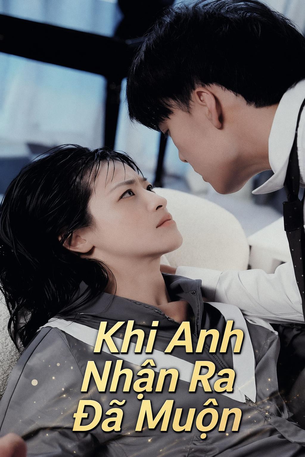 Khi Anh Nhận Ra Đã Muộn