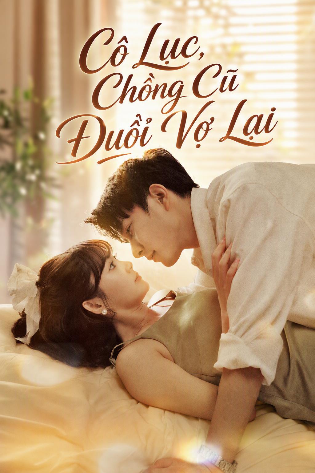 Chồng Cũ Theo Đuổi Lại Tình Xưa