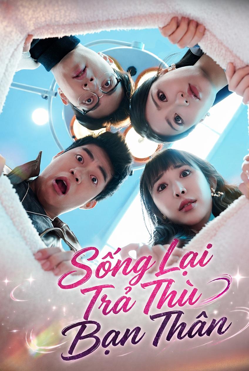 Sống Lại Trả Thù Bạn Thân