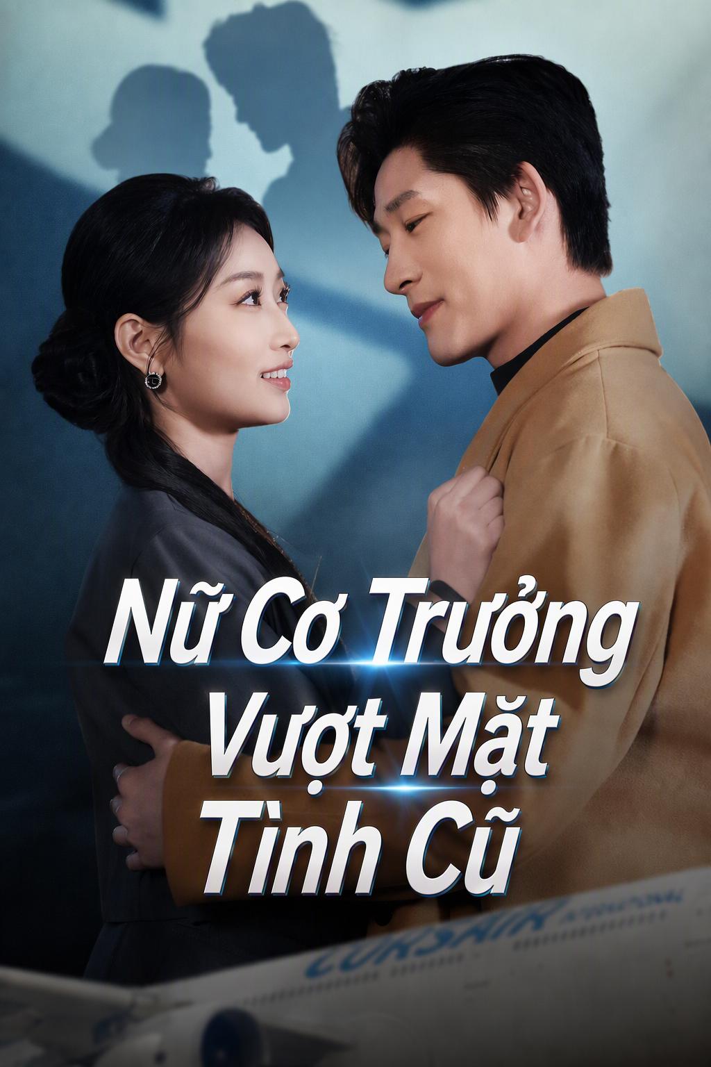 Nữ Cơ Trưởng Vượt Mặt Tình Cũ