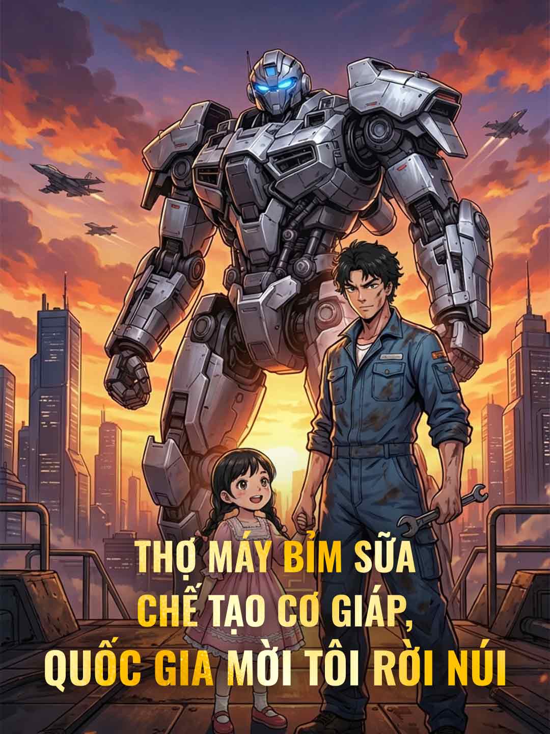 Thợ Máy Bỉm Sữa Chế Tạo Cơ Giáp, Quốc Gia Mời Tôi Rời Núi