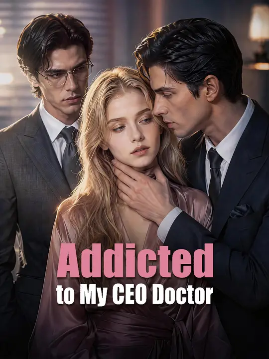 Addicted to My CEO Doctor