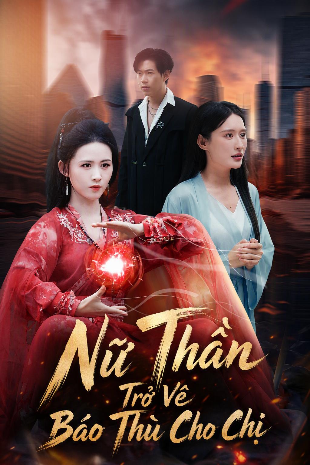 Nữ Thần Trở Về Báo Thù Cho Chị