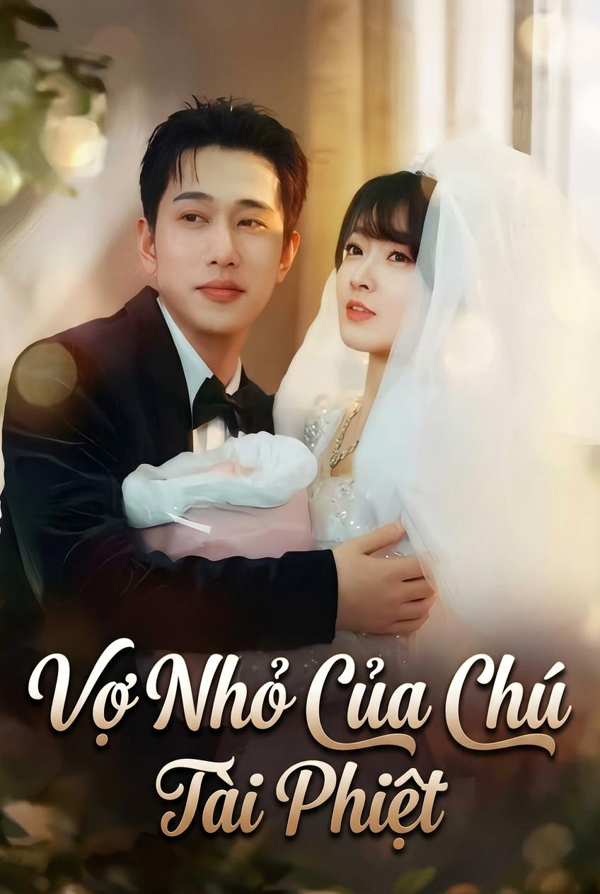 Vợ Nhỏ Của Chú Tài Phiệt
