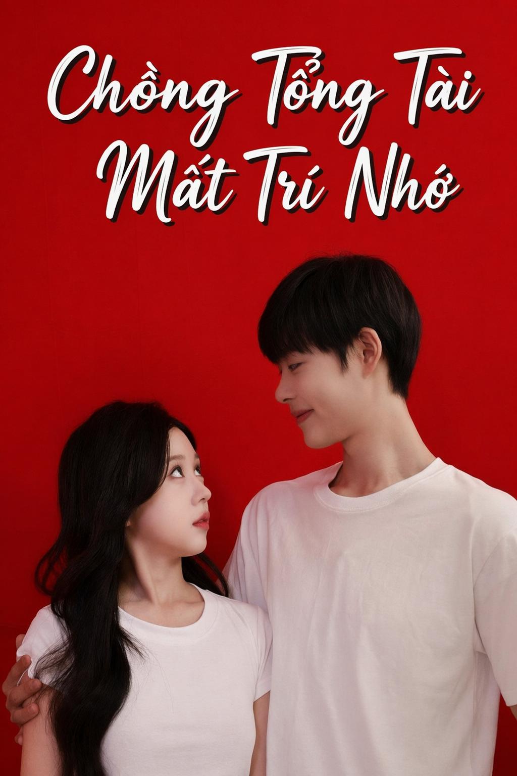 Chồng Tổng Tài Mất Trí Nhớ