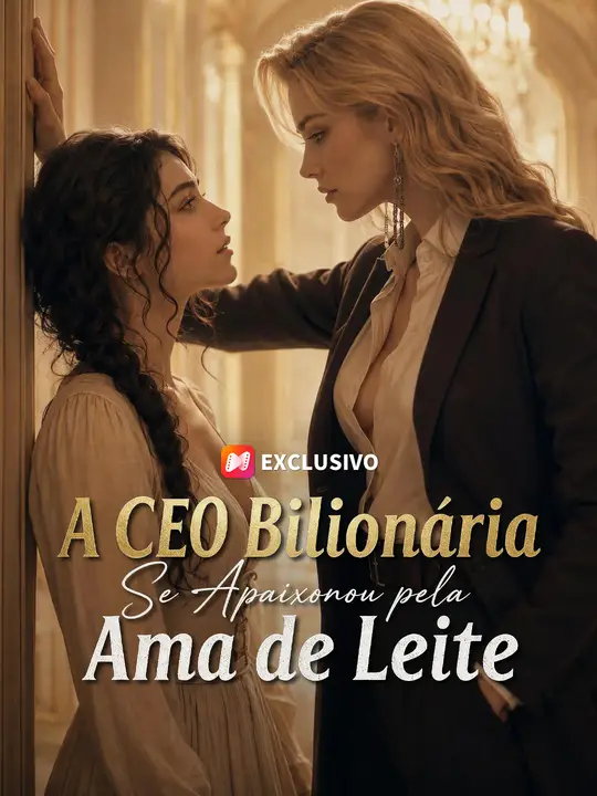 A CEO Bilionária se Apaixonou pela Ama de Leite
