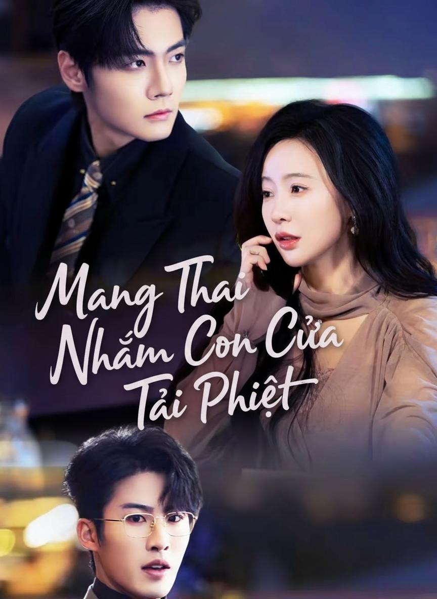 Mang Thai Nhầm Con Của Tài Phiệt
