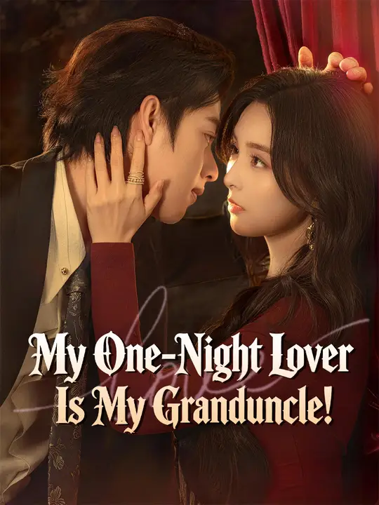 My One-Night Lover Is My Granduncle!