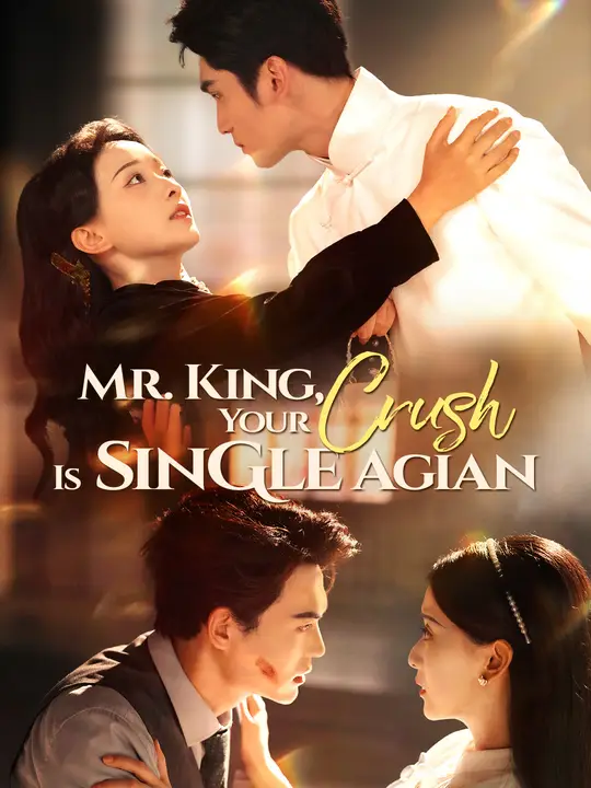 Mr. King, Your Crush Is Single Again