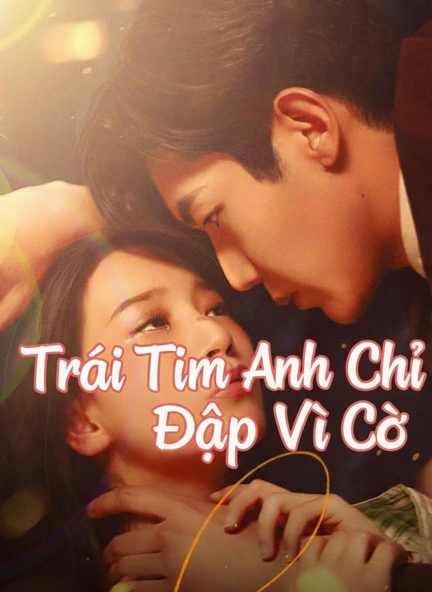 Trái Tim Anh Chỉ Đập Vì Cô