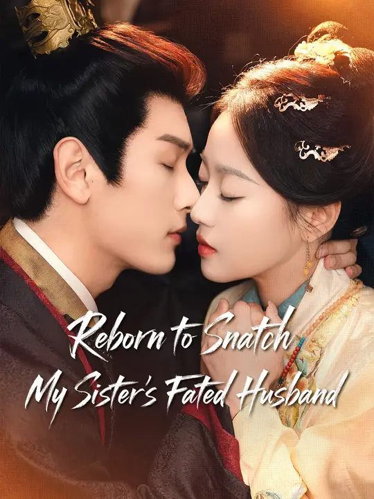 Reborn to Snatch My Sister’s Fated Husband