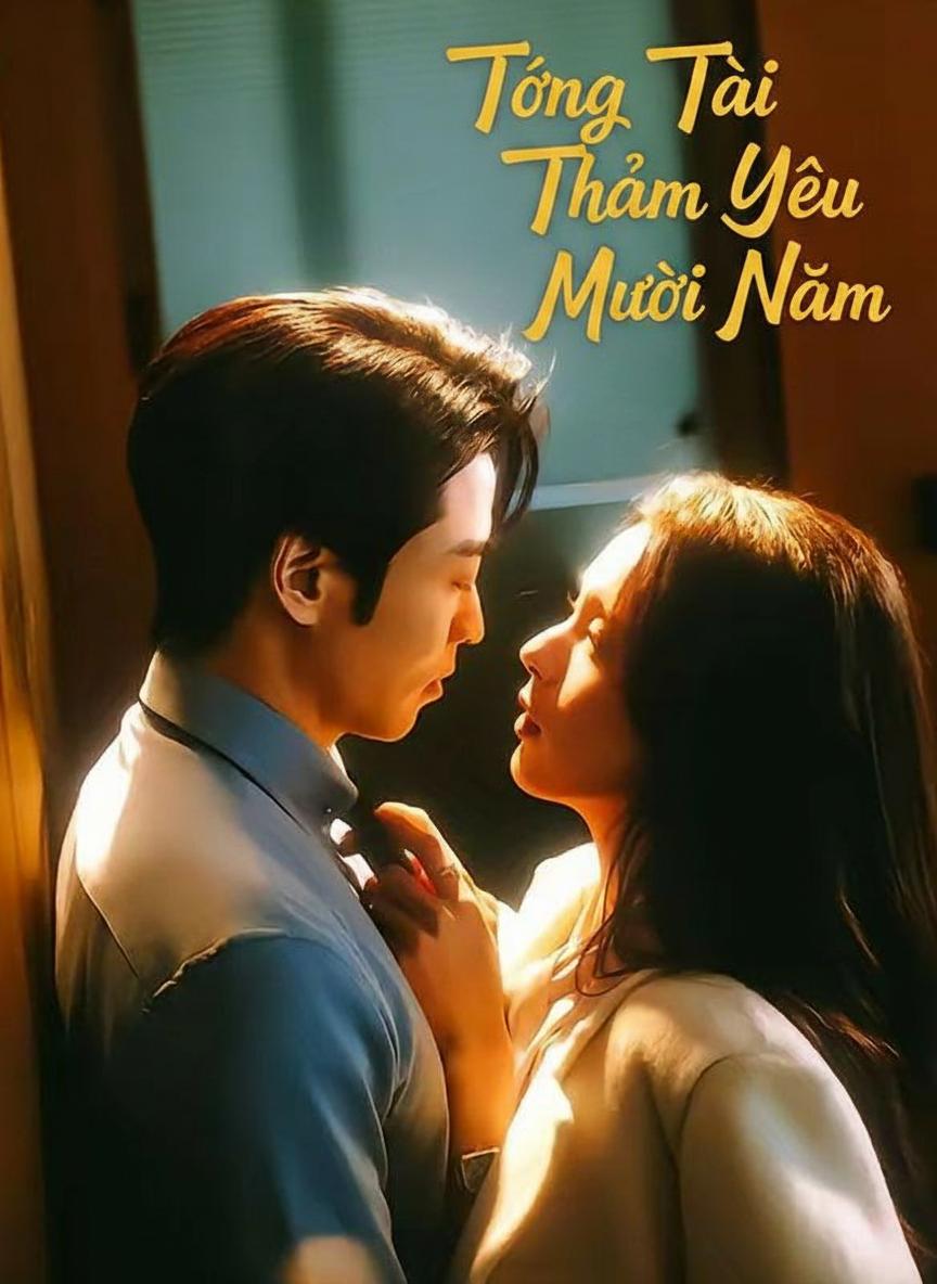 Tổng Tài Thầm Yêu Mười Năm