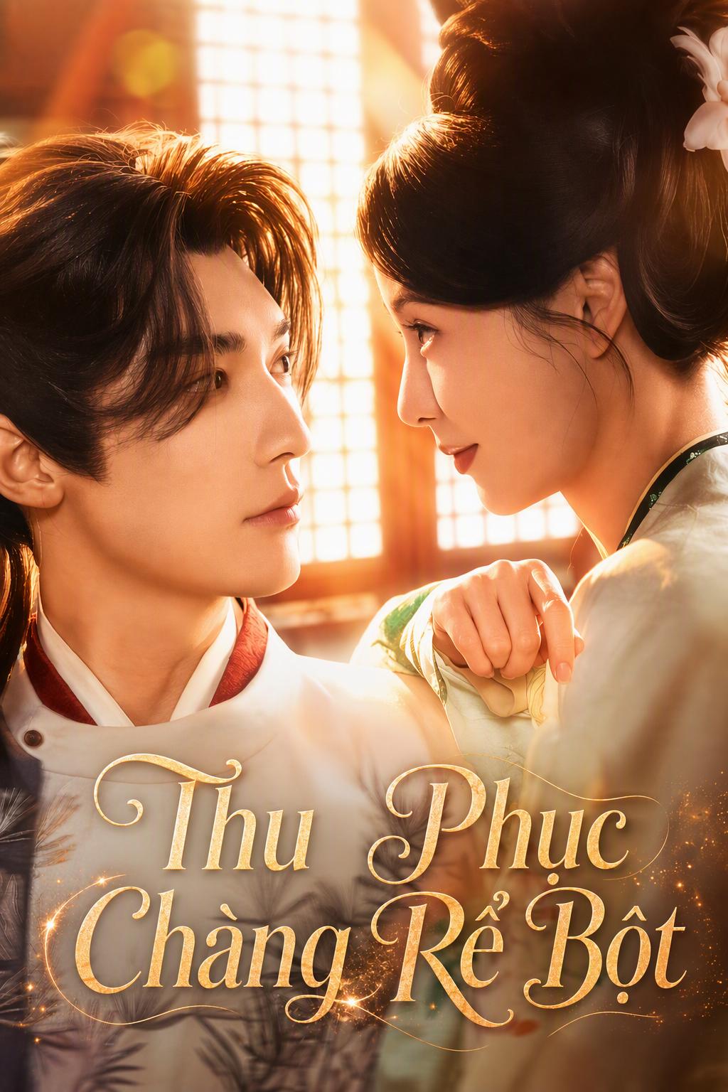 Thu Phục Chàng Rể Bột