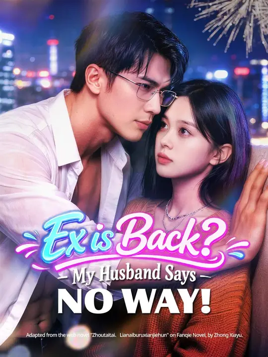 (Dubbed) Ex is Back? My Husband Says No Way!