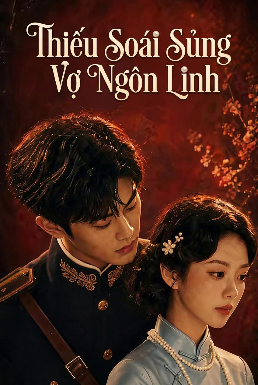 Thiếu Soái Sủng Vợ Ngôn Linh