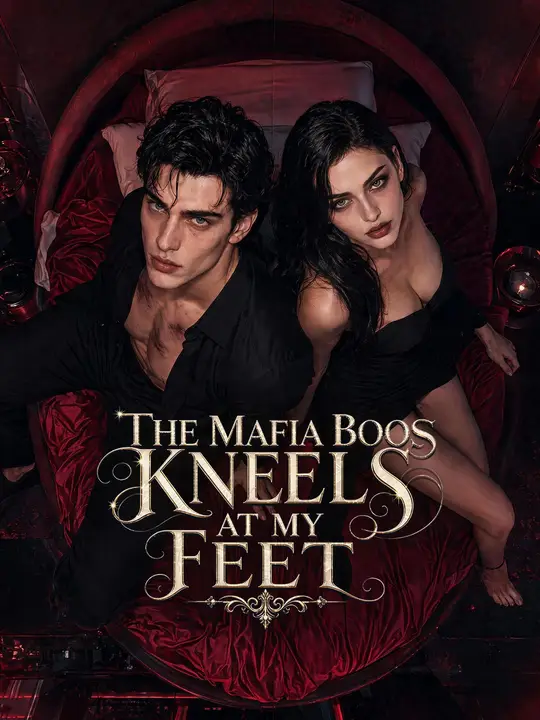 The Mafia Boss Kneels at My Feet