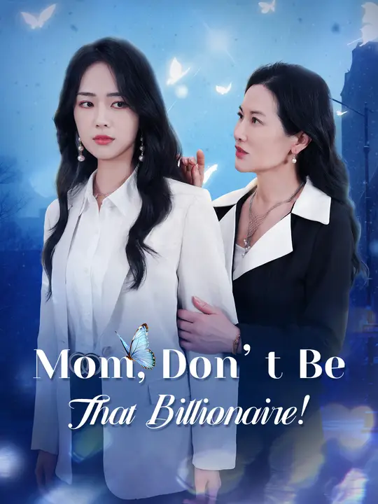 Mom, Don’t Be That Billionaire!