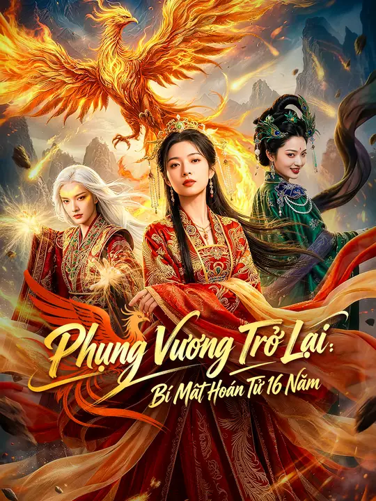 Phụng Vương Trở Lại: Bí Mật Hoán Tử 16 Năm