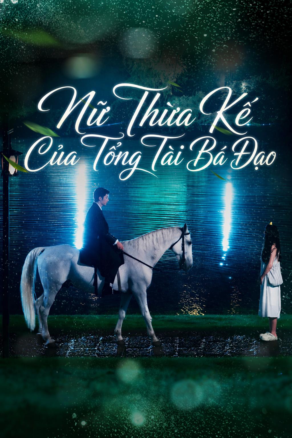 Nữ Thừa Kế Của Tổng Tài Bá Đạo