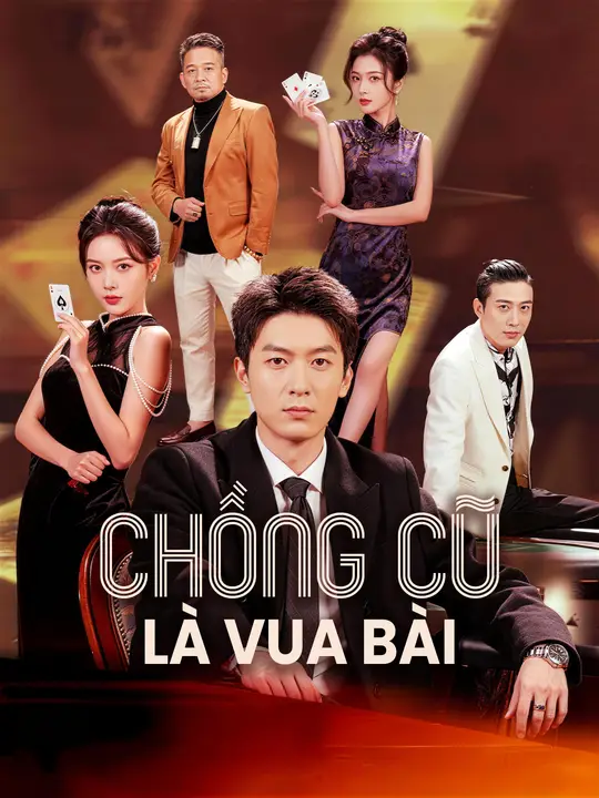 Chồng Cũ Là Vua Bài