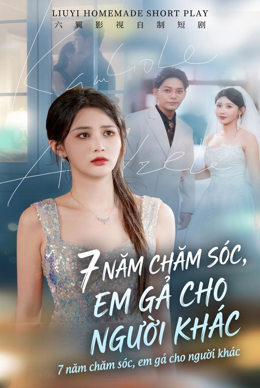 Bảy Năm Chăm Sóc Rồi Bỏ Hôn