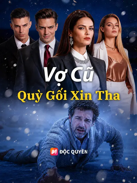 Vợ Cũ Quỳ Gối Xin Tha