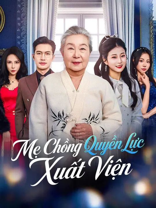 Mẹ Chồng Quyền Lực Xuất Viện