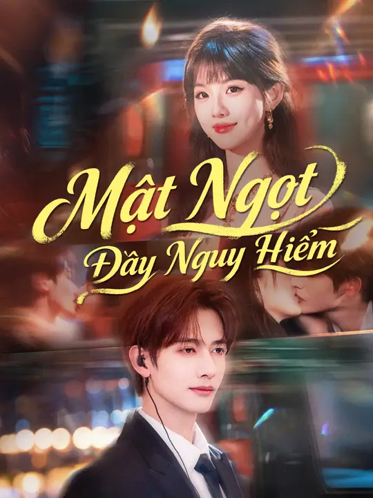 Mật Ngọt Đầy Nguy Hiểm