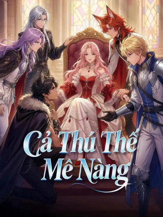 Cả Thú Thế Mê Nàng