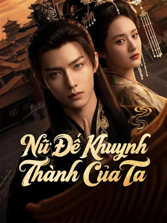 Nữ Đế Khuynh Thành Của Ta