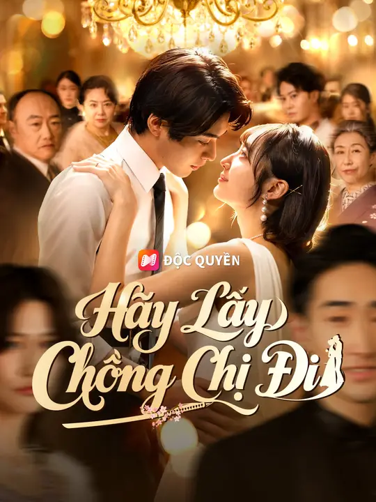 Hãy Lấy Chồng Chị Đi