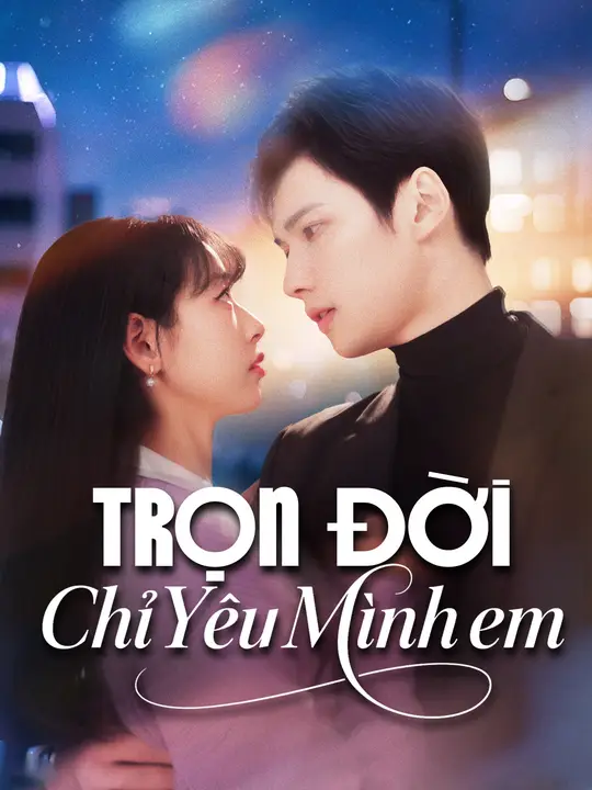 Trọn Đời Chỉ Yêu Mình Em