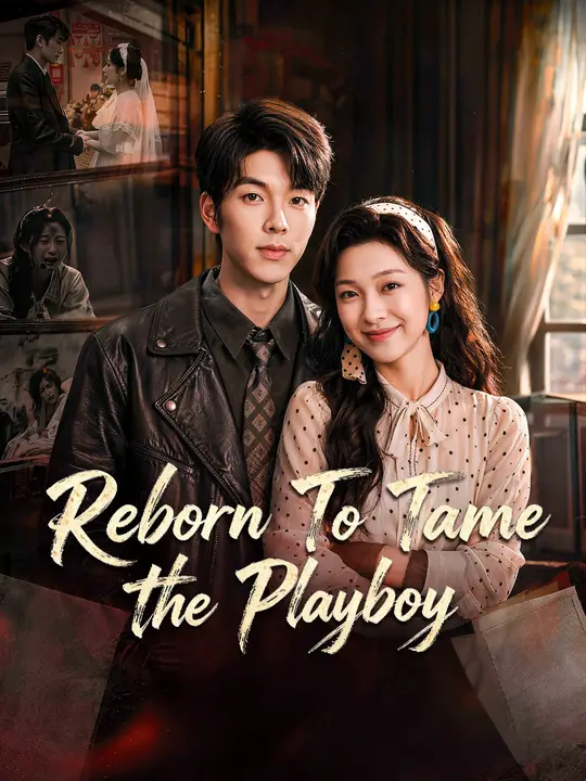 Reborn To Tame The Playboy