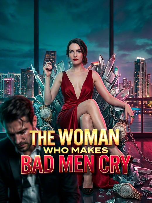The Woman Who Makes Bad Men Cry