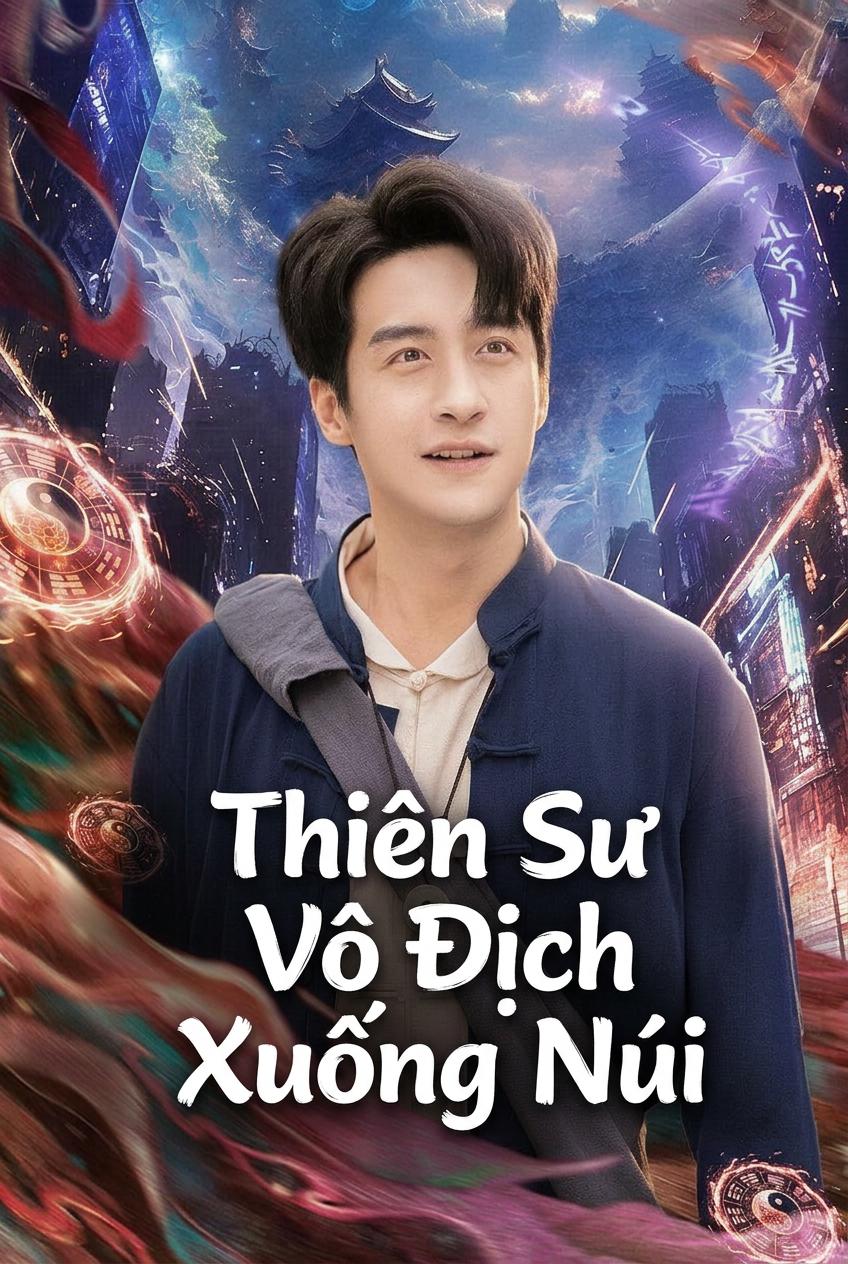 Thiên Sư Vô Địch Xuống Núi