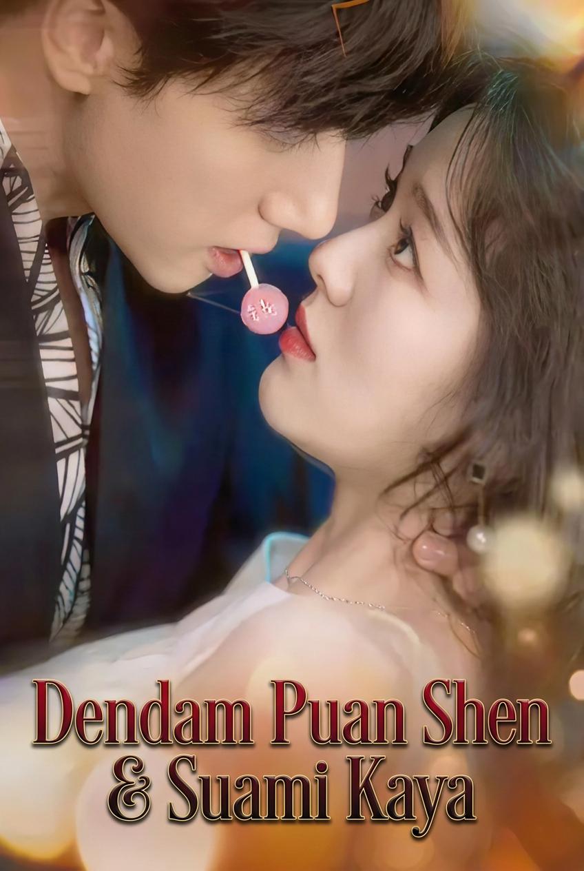 Dendam Puan Shen & Suami Kaya