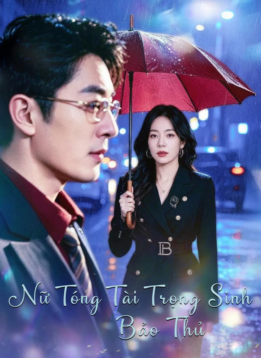 Nữ Tổng Tài Trọng Sinh Báo Thù