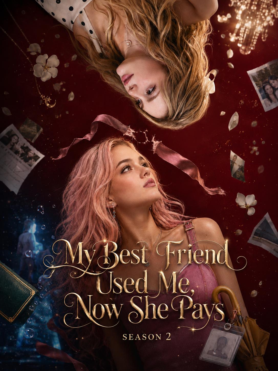 My Best Friend Used Me, Now She Pays Season 2