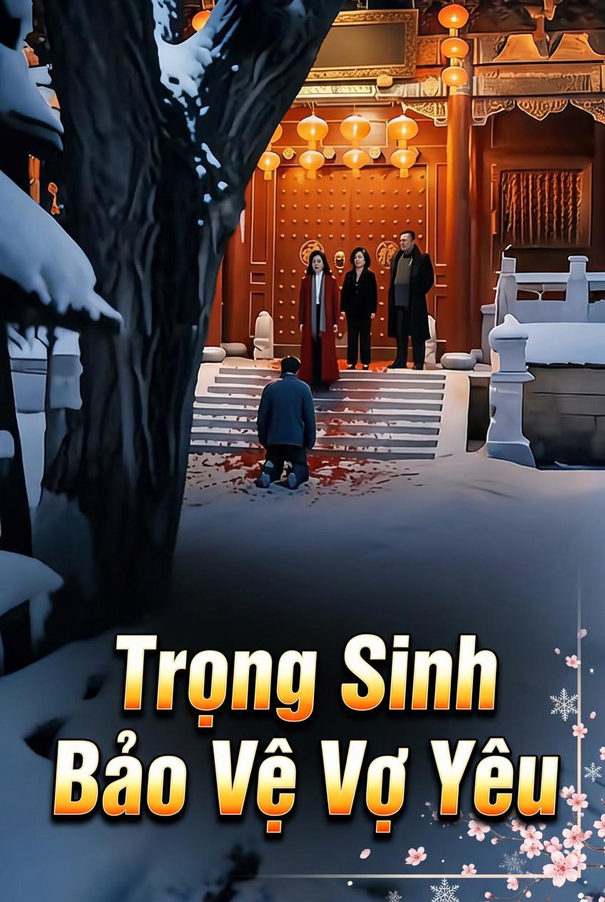 Trọng Sinh Bảo Vệ Vợ Yêu