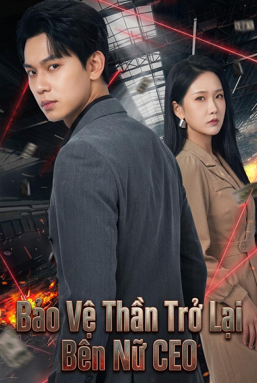 Bảo Vệ Thần Trở Lại Bên Nữ CEO