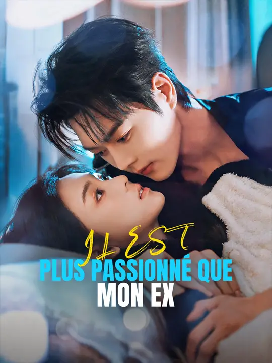 IL EST PLUS PASSIONNÉ QUE MON EX