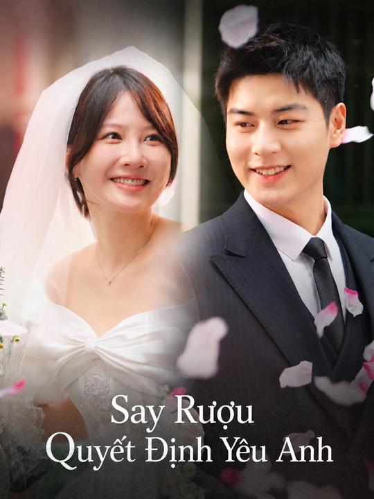 Say Rượu Quyết Định Yêu Anh