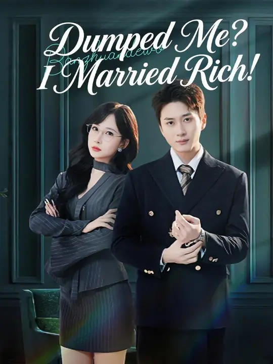 (Dubbed) Dumped Me? I Married Rich!