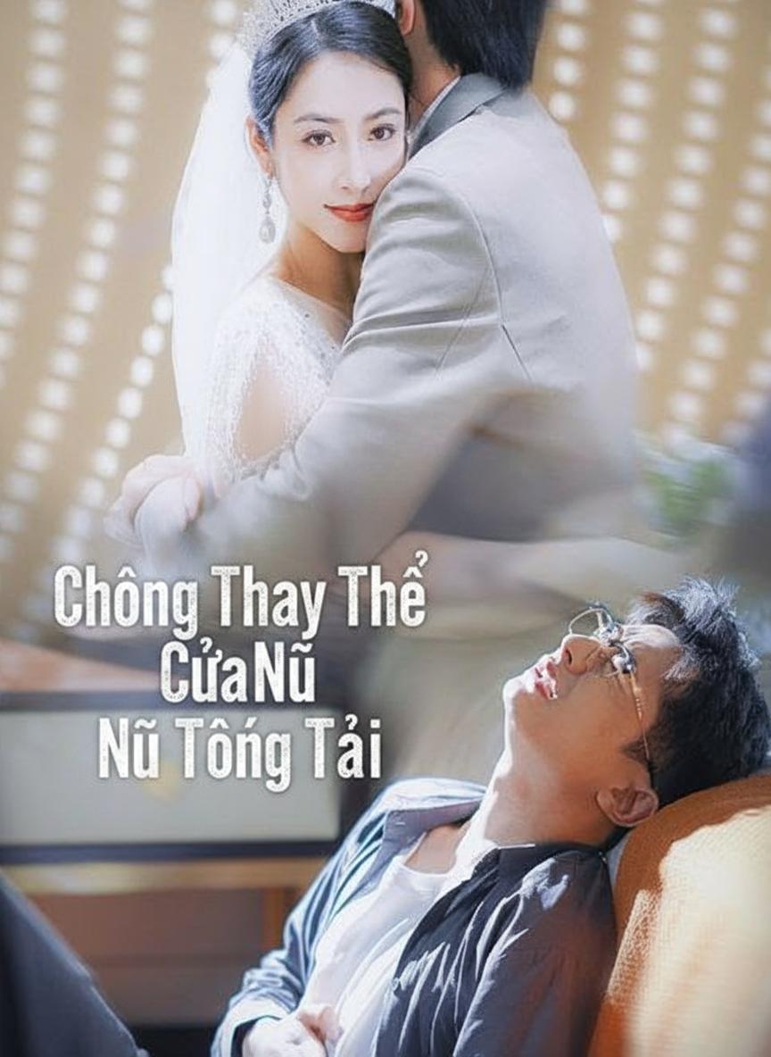 Chồng Thay Thế Của Nữ Tổng Tài