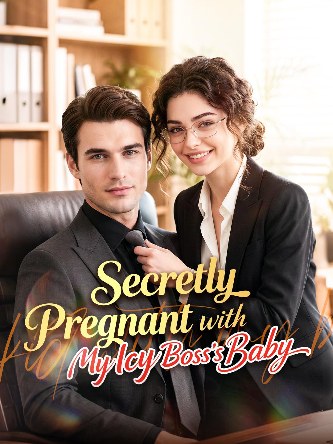 Secretly Pregnant with My Icy Boss's Baby