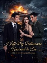 I Left My Billionaire Husband to Die